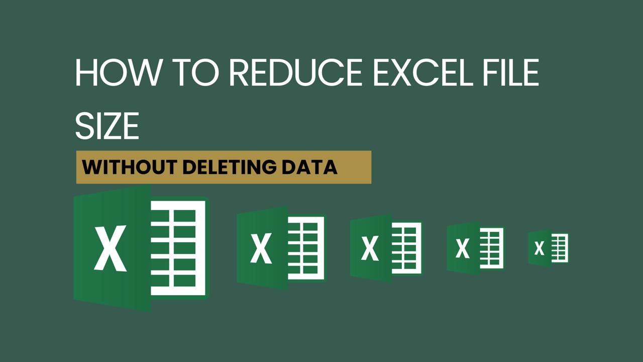 7 Effective Methods to Reduce the Size of Your Excel Files